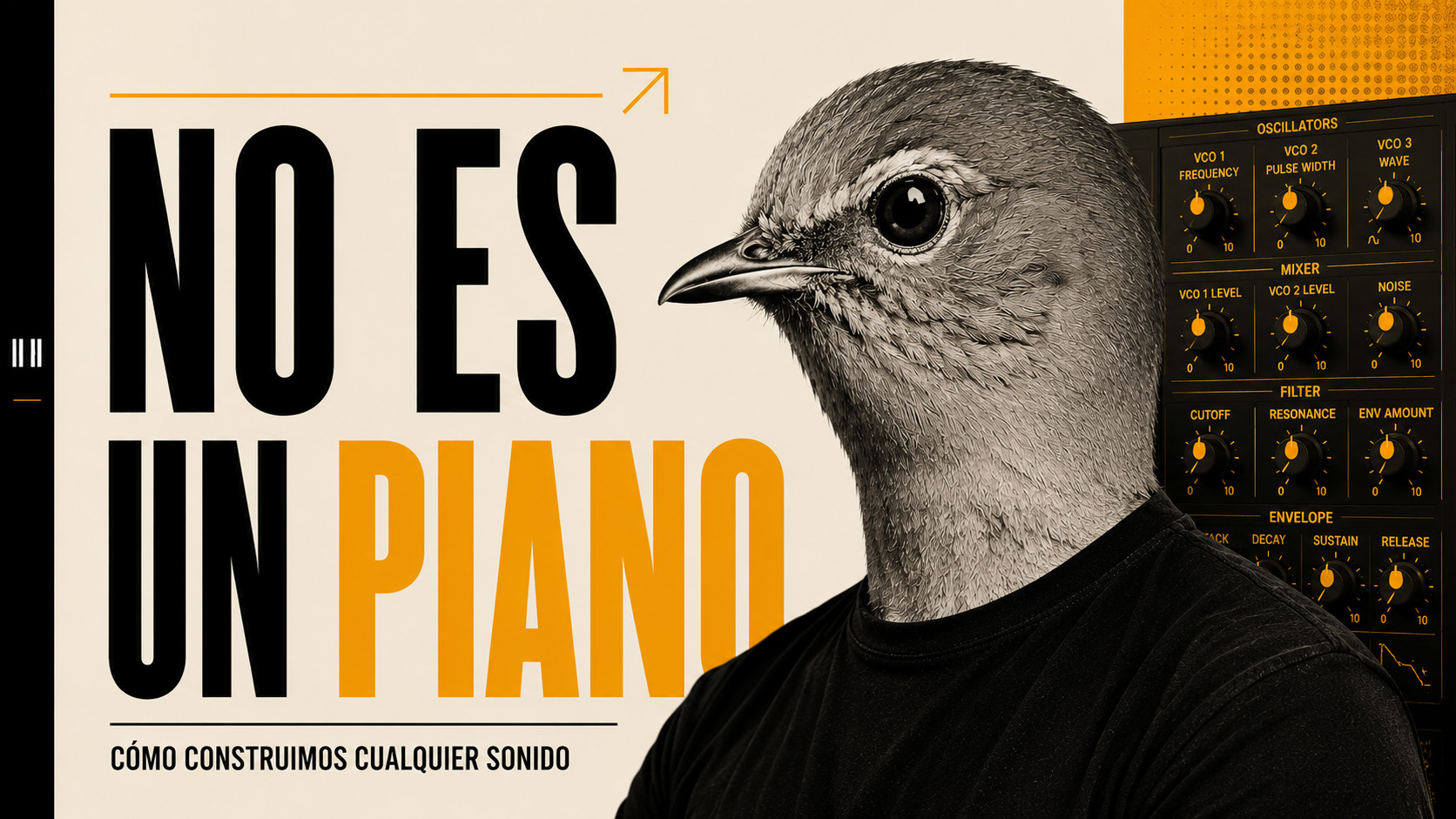 Por qué un sintetizador se parece más a un pájaro (Fundamentos del Diseño Sonoro)